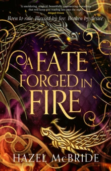 A Fate Forged in Fire (Bonded to Beasts, Book 1) - HardBack